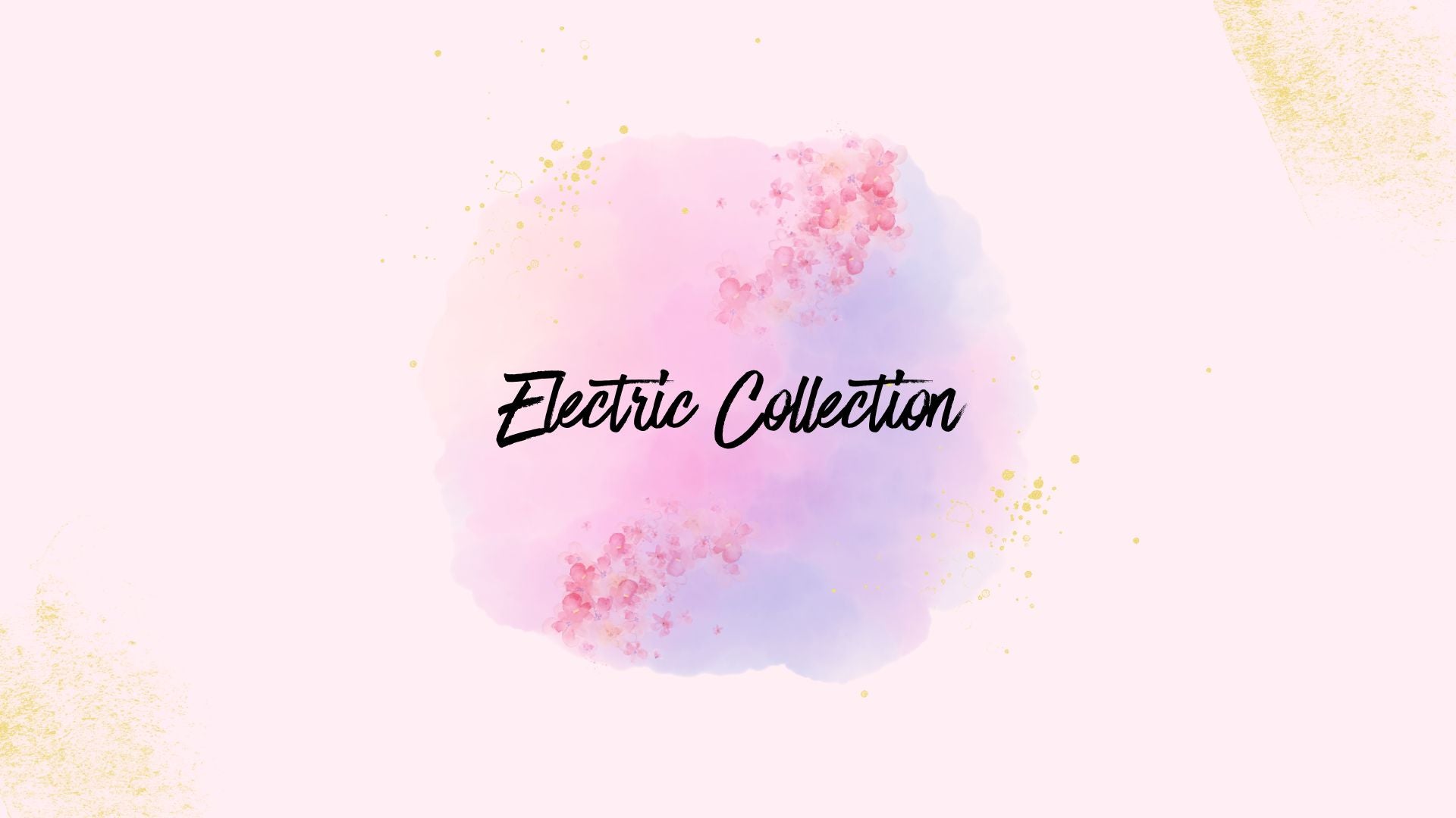 Electric collection – The Glitter Girl